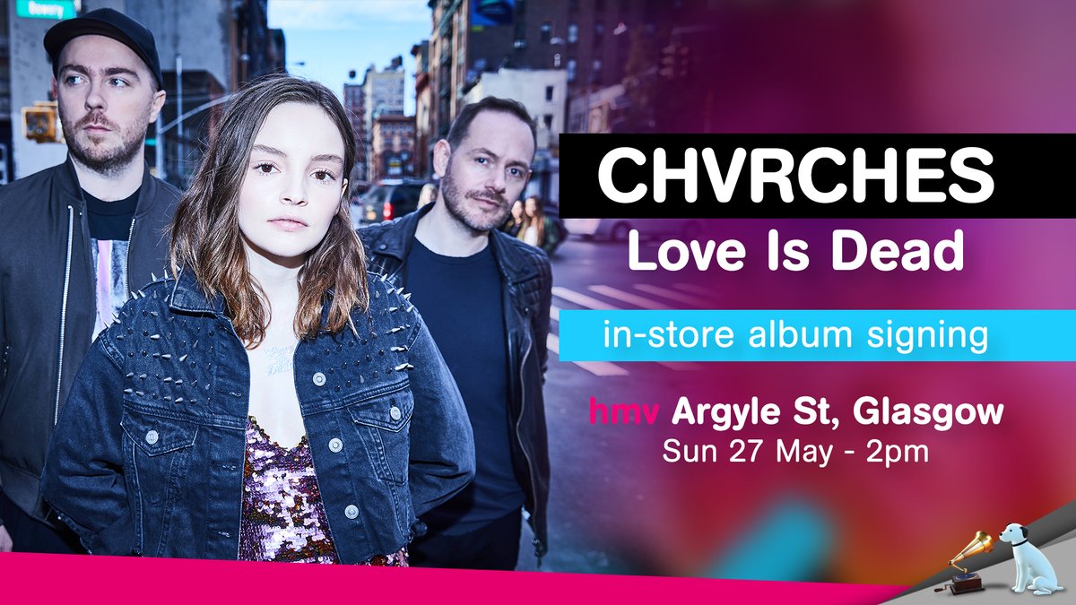 CHVRCHES Love Is Dead Album Signing at HMV Glasgow Argyle Street on May 27th