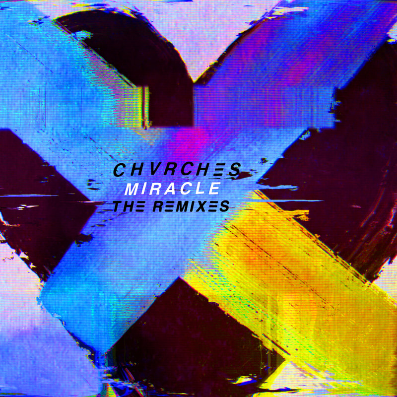 CHVRCHES Unveil Miracle (The Remixes)