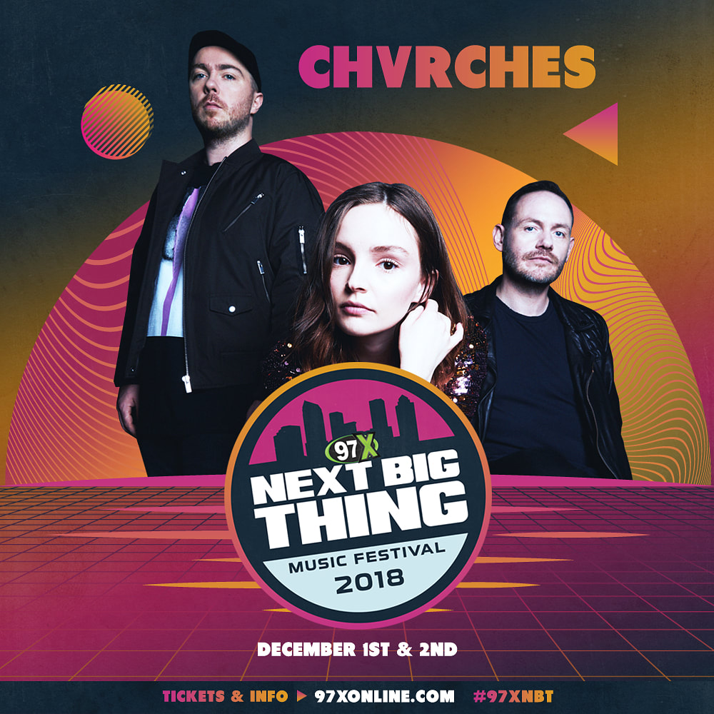 CHVRCHES Are Playing 97X Next Big Thing Music Festival This December