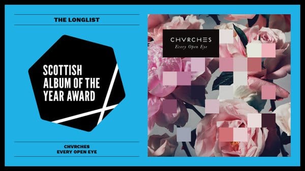 CHVRCHES’ Every Open Eye Nominated for the SAY Award